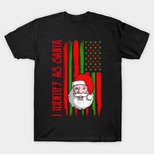 I Identify As Santa T-Shirt